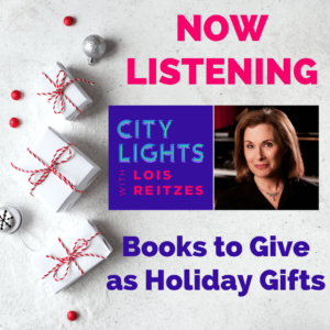 Text reads Now Listening; City Lights with Lois Reitzes; Books to Give As Holiday Gifts over photo of three gifts wrapped in white paper and tied with red bows
