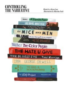 Text reads Controlling the Narrative in the top-right corner above an illustrated pile of banned books, with their titles showing on the spines. Words by Alison Law and Illustration by Martha E. Park